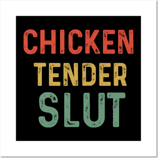 Chicken Tender Slut Posters and Art